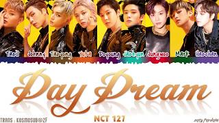Video thumbnail of "NCT 127 (엔시티 127) - 'DAY DREAM' (白日夢) Lyrics [Color Coded_Han_Rom_Eng]"