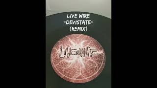 Live Wire - Devistate (Remix)