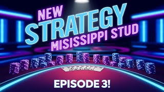 MISSISSIPPI STUD: AMAZING NEW BET STRATEGY THAT WORKS! EPISODE 3