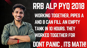 Working together, pipes A and B can fill an empty tank in 10 hours. They worked together for SSC