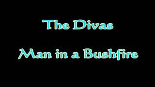 The Divas - Man in a Bushfire