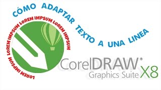 ADAPTAR UN TEXTO A UNA LÍNEA EN COREL DRAW X8