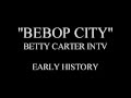 Bebop city  betty carter interview  early career