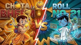 Chota Bheem vs Roll No 21 !! Which Show is Best ?? 🔥🔥 