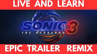 And Learn Sonic 3 Movie Trailer Remix
