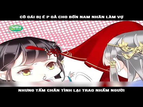 Review Truyện:  Cô gái bi ep gả cho bọn nam nhân làm vợ, nhưng tấm chân tình lại trao nhầm người