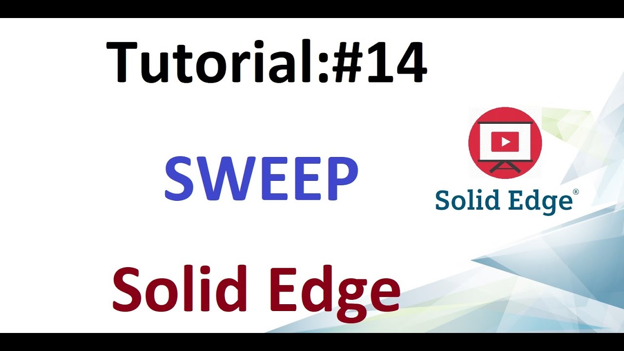 Solid Edge Tutorial14 Create a Sweep and Sweep Cut in Solid Edge