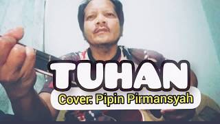 TUHAN_ BIMBO(Gitar Akustik Cover Pipin Pirmansyah)