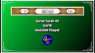 Abdullah Khayat - Quran Surah 40 Gafir