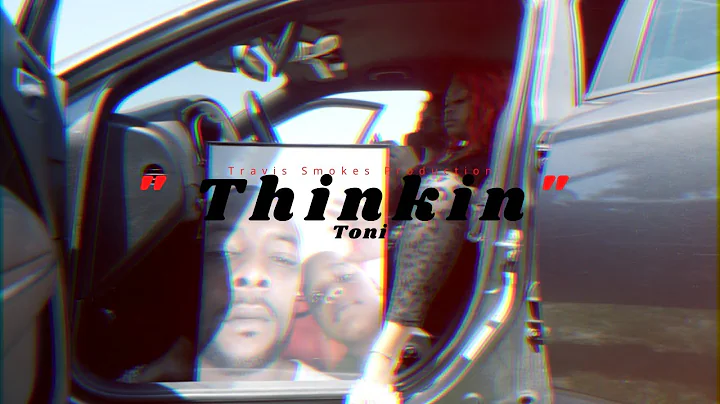 Toni - Thinkin ( Official Music Video ) Shot By Tr...
