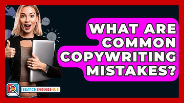 What Are Common Copywriting Mistakes? - SearchEnginesHub.com