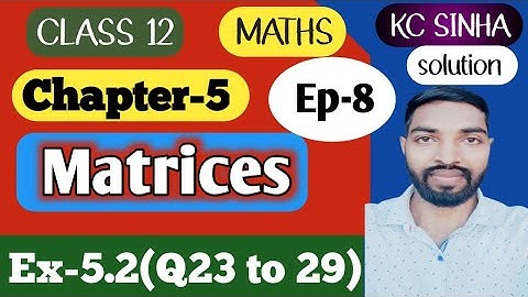 Ep-8|Class-12|Kc Sinha Solution|Ex-5.2(Q23 to 29)|