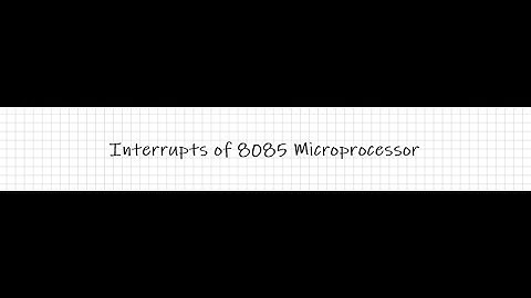 Interrupts of 8085 Microprocessor