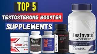 Top 5 Testosterone Booster Supplements Of 2025