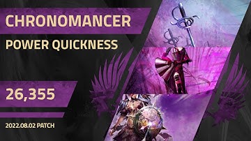 [Outdated] [CnD] Power Quickness Chronomancer (Sw/Fo - GS) 26,355 DPS Benchmark | 2022/08/02 Patch