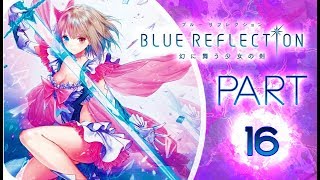 Blue Reflection Walkthrough Part 16 ✧ (PS4, VITA) ✧ English ✧ No Commentary ✧