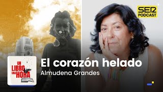 Un libro una hora 128 | El corazón helado | Almudena Grandes