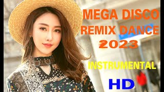 Mega Disco 2023 - Remix Dance - Instrumental  - HD