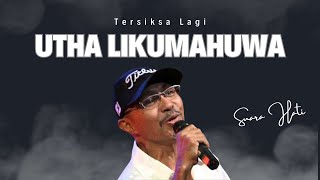 Utha Likumahuwa | Tersiksa lagi | Lirik