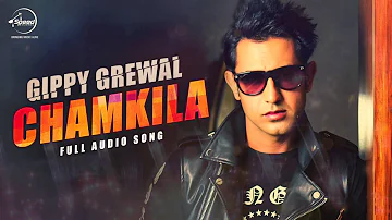 Chamkila (Audio Song) | Gippy Grewal | Latest Punajabi Song 2016 | Speed Records