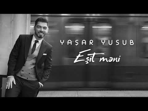 Yaşar Yusub — Eşit Məni