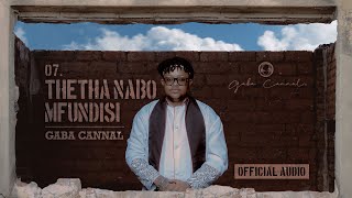 Gaba Cannal - Thetha Nabo Mfundisi (Main Mix) | Official Audio