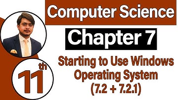 11th Class Computer Science Chapter 7 - Starting to Use Windows Operating System (7.2) + (7.2.1)