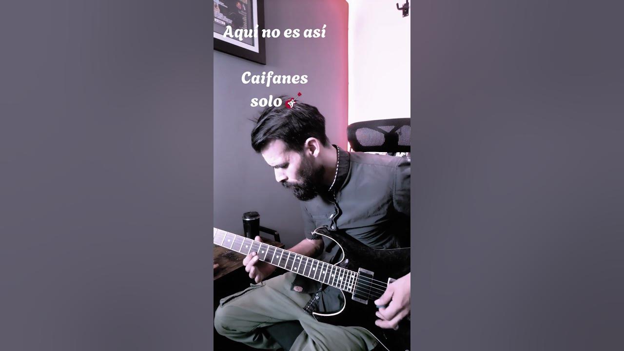 Caifanes- aquí no es así- solo 🎸