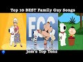 Top 10 BEST Family Guy Songs