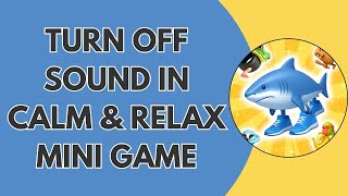 How To Turn Off Sound In Calm & Relax Mini Games screenshot 4