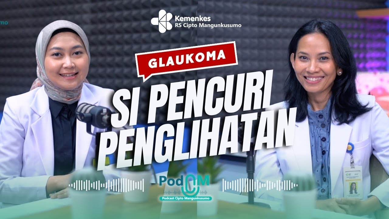 Glaukoma - Si Pencuri Penglihatan | dr. Yulinda Arty, SpM & dr. Astrianda Nadya, SpM(K)