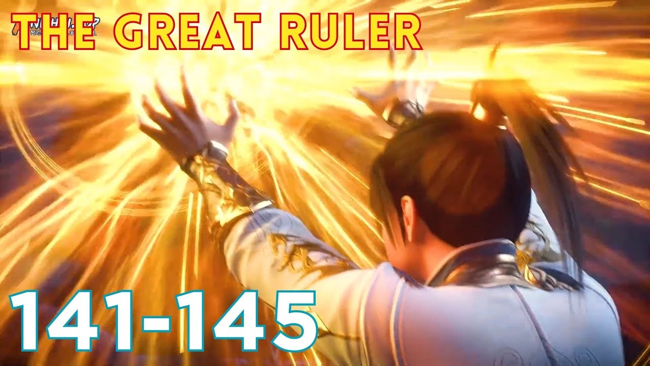The Great Ruler 141-145 | TGR Da Zhu Zai 大主宰 - YouTube