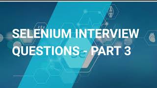 Selenium Interview Questions and Answers Part - 3 | Selenium Interview Preparation