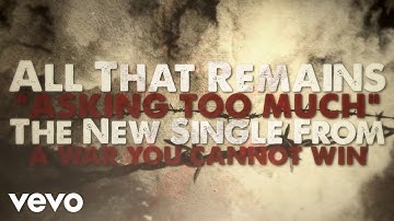 All That Remains - Asking Too Much (Official Lyric Video)