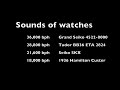 Sounds of watches: 18000, 21600, 28800 and 36000 bph. Grand Seiko, Tudor BB36, Seiko SKX, Hamilton