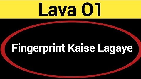 Lava O1 me fingerprint kaise lagaye, how to set fingerprint lock in Lava O1