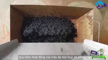 Quy trình vận hành MÁY ÉP BÙN TRỤC VÍT ARK