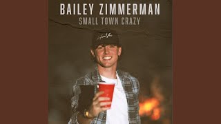 Video thumbnail of "Bailey Zimmerman - Small Town Crazy"