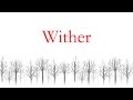 Wither/ 糸奇はな(Itoki Hana)