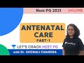 Antenatal care  part 1  neet pg 2021  dr shonali chandra