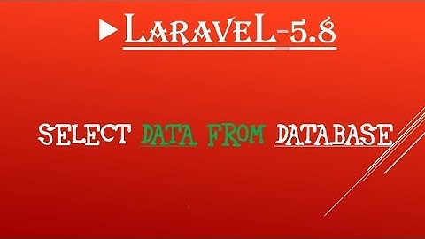 14(Basic Laravel 5.8 Tutorials) Laravel Select Query