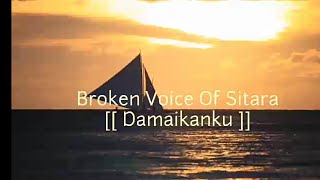 Broken voice of sitara - Damaikanku ||  music video || terbaru 2021