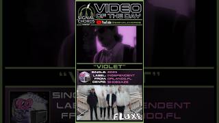 FLUXE-“Violet” Video of the Day!