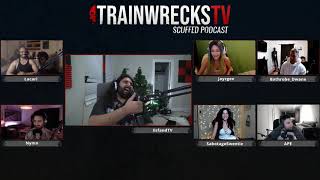 SCUFFED podcast 30# TRAINWRECKS with ESFAND, NYMN, LACARI, and more