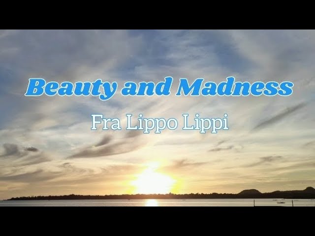 Beauty and Madness - Fra Lippo Lippi (Lyrics)