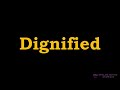 Dignified  meaning pronunciation examples  how to pronounce dignified in american english