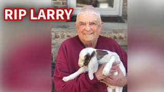 RIP LARRY! YOU WERE SOOOO LOVED!