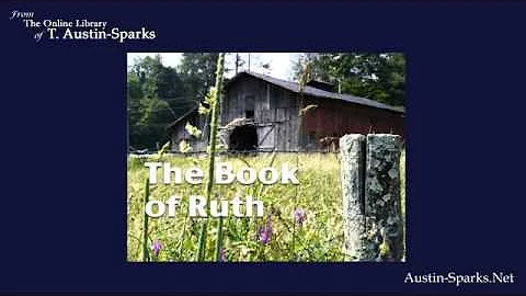 The Book of Ruth (Part 1 of 3) - T. Austin-Sparks