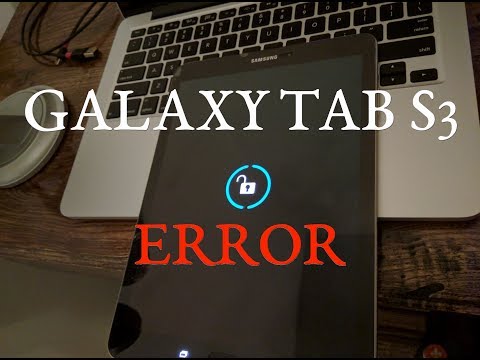 Samsung Galaxy Tab S3: Error! (see description)