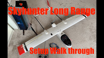 Long Range FPV Skyhunter Setup Walkthrough